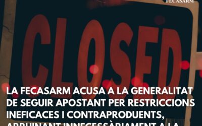 La FECASARM acusa a la Generalitat de seguir apostant per restriccions ineficaces i contraproduents, arruinant innecessàriament a la restauració i a l’oci nocturn, que ja acumulen 35.000 ME en pèrdues