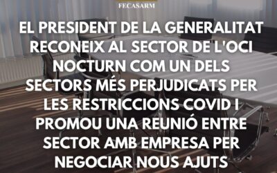 El president de la Generalitat reconeix al sector de l’oci nocturn com un dels sectors més perjudicats per les restriccions covid i promou una reunió entre sector amb Empresa per negociar nous ajuts