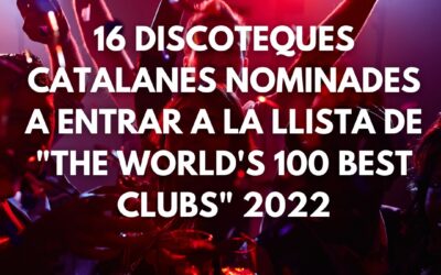 16 discoteques catalanes nominades a entrar a la llista de “The World’s 100 Best Clubs” 2022